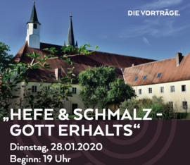 Banner Vortrag: "Hefe und Schmalz - Gott erhalt's"